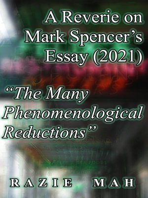 cover image of A Reverie on Mark Spencer's Essay (2021) "The Many Phenomenological Reductions"